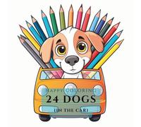 Paws in the Car: Dog Adventures on the Open Road Coloring Book: Cute Dogs Riding in Cars, Road Trips & Highway Fun • Relaxing Coloring for All Ages