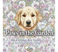 Paws in the Garden: A Relaxing Journey Through Floral Patterns (Paws of Elegance & Bloom)