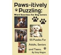 Paws-itively Puzzling Word Searchs For Dog Lovers: 55 Tail-Wagging Puzzles for Pup-Obsessed Humans