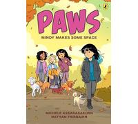 PAWS: Mindy Makes Some Space: An adorable graphic novel series about friendship and pets perfect for fans of The Baby-Sitters Club (PAWS, 2)