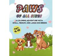 PAWS OF ALL SIZES: A coloring adventure with small, medium, and large dog breeds