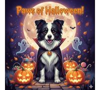 Paws of Halloween!: Adorable Dog Breeds in Spooky-Cute Costumes to Color and Enjoy (The Pawsome Color Collection)