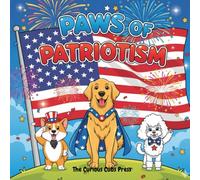 Paws of Patriotism: July 4th, Veteran’s Day, Memorial Day, Flag Day | Adorable Dog Breeds Celebrating the Spirit of America | Color Your Way Through ... Furry Friends (The Pawsome Color Collection)