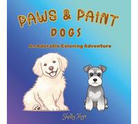 Paws & Paint: Dogs, an adorable coloring adventure