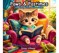 Paws & Pastimes: A Cozy Kitten Coloring Book for Adults Featuring Whimsical Adventures, Relaxing Hobbies, and Stress-Relieving Cute Animal Scenes