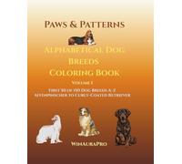 Paws & Patterns Alphabetical Dog Breeds Coloring Book (Paws & Patterns: Alphabetical Dog Breeds Coloring Book - Volume 1to Volume 3)
