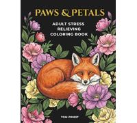Paws & Petals: 30 Elegant Designs of Animals, Beautiful Flowers and Botanical Patterns for Stress Relief, Mindfulness and Relaxation