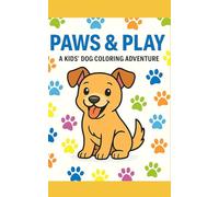 PAWS & PLAY A KIDS' DOG COLORING ADVENTURE
