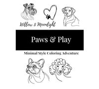 Paws & Play: Minimal Style Coloring Adventure (The Tranquil Coloring Collection: A Series of Unique Books for Every Mood and Interest)