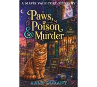 Paws, Poison & Murder: A Mavis Vale Cozy Mystery (Vale Apothecary Series)