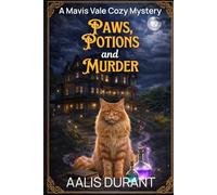 Paws, Potions and Murder: A Mavis Vale Cozy Mystery (Vale Apothecary Series)