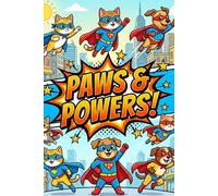 Paws & Powers!: The Create-Your-Own Hero Adventure! (Life Stories & Comic Adventures: A Creative Coloring Series)