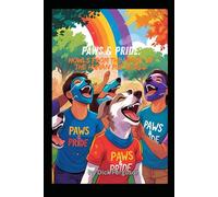PAWS & PRIDE: Howls from the Heart of the Human Pup World