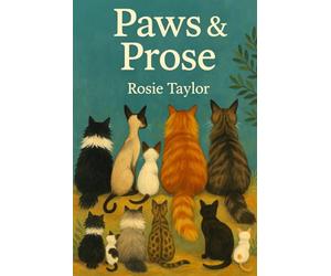 Paws & Prose: Poems, portraits & purrs
