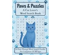 Paws & Puzzles: A Cat Lover's Word Search Book: 80 Fun and Relaxing Cat-Themed Puzzles For Adults, Seniors and Teens