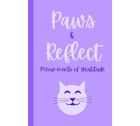Paws & Reflect: Meow-ments of Gratitude: Notebook for Cat and Animal Lovers, Moments to Pause and be Grateful - 6x9 in. 120 Page Lined Notebook - Purple with Cat Design