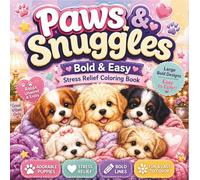 Paws & Snuggles: Cute & Cozy Puppy Coloring Pages for Relaxation, Mindfulness, and Creative Fun