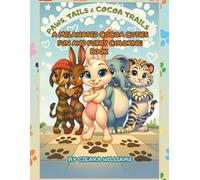 Paws, Tails & Cocoa Trails A Melanated Cocoa Cuties Fun And Furry Coloring Book By Cieara Williams
