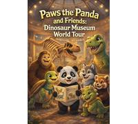 Paws the Panda and Friends Dinosaur Museum World Tour