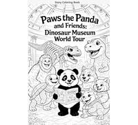 Paws the Panda and Friends Dinosaur Museum World Tour Coloring Book
