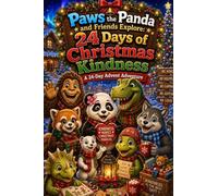 Paws the Panda and Friends Explore: 24 Days of Christmas Kindness