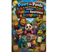 Paws the Panda and Friends Explore: Autism Awareness & Acceptance