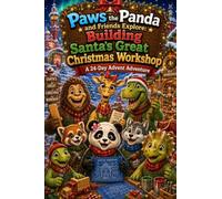 Paws the Panda and Friends Explore: Building Santa's Great Christmas Workshop