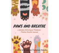 Paws to Breathe: A Weekly Veterinary Medicine Mental Health Journal