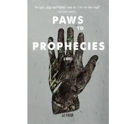 Paws To Prophecies: A Novel