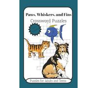 Paws, Whiskers, and Fins Crossword Puzzles: Crossword Puzzles with Easy to Read Text about Our Favorite Dogs, Cats, and Fish | 6x9 inches | 100+ Pages ... for Adults, Teens, Relaxation, and Learning