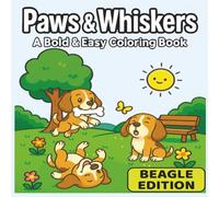 Paws & Whiskers: Beagle Edition: A Bold & Easy Coloring Book for Teens, Adults & Dog Lovers.