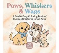 Paws, Whiskers & Wags: A Bold & Easy Coloring Book of Curious Creatures for All Ages (Children's Coloring Books)