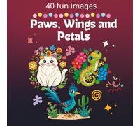 Paws, Wings and Petals: Coloring book
