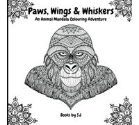 Paws, Wings & Whiskers: An Animal Mandala Colouring Adventure | 8.5x8.5" Single-Sided Pages | Stress Relief | Gift Idea For Animal Lovers