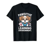 Pawsitive Learning Environment Dog Theme T-Shirt
