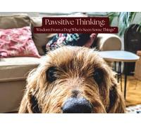 Pawsitive Thinking: A Dog-Inspired Inspirational Journal for Mindfulness, Gratitude & Daily Reflection: Art by Chemille