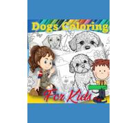 Pawsome Adventures: Dog Coloring & Drawing Book for Kids