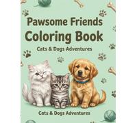 Pawsome Friends Coloring Book: Cats & Dogs Adventures