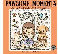 Pawsome Moments: Cozy Girl Pets Coloring Book Volume 1