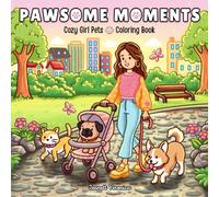 Pawsome Moments: Cozy Girl Pets Coloring Book with Cute Cats and Dogs Scenes, for Adults and Teens (Cozy Girl Series)