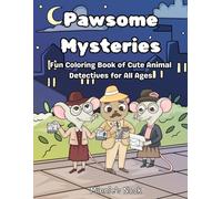 Pawsome Mysteries: Fun Coloring Book of Cute Animal Detectives for All Ages