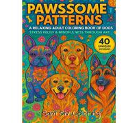 Pawsome Patterns: A Relaxing Adult Coloring Book of Dogs | 40 Unique Designs | Stress Relief & Mindfulness Art