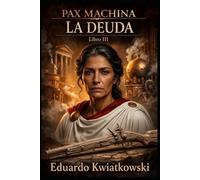 PAX MACHINA: LIBRO III - LA DEUDA (Pax Machina: La Roma Meritocrática)