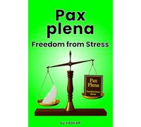 Pax Plena: Freedom from Stress