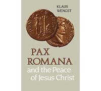 Pax Romana and the Peace of Christ