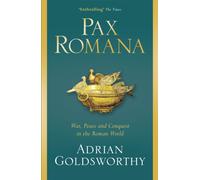 Pax Romana : War, Peace and Conquest in the Roman World