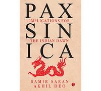 PAX SINICA: Implications for the Indian Dawn