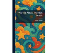 Pax the Adventurous Horse