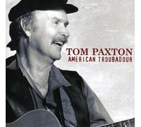 Paxton, Tom - American Troubadour