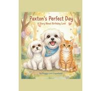 Paxton's Perfect Day: A Story About Birthday Love (Tails From Our Happy Home)
